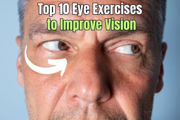 Top 10 Eye Exercises to Improve Vision